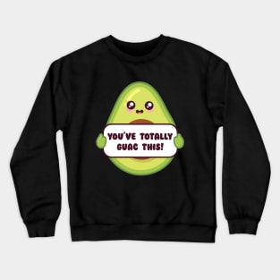 You've totally got this - supportive avo Crewneck Sweatshirt